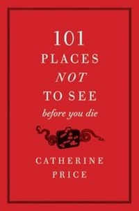 Abbildung von: 101 Places Not to See Before You Die - HarperCollins e-books