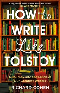Enlarge image Cover: How to Write Like Tolstoy - Oneworld Publications