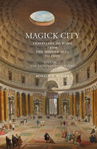 Abbildung von: Magick City: Travellers to Rome from the Middle Ages to 1900, Volume II - Pallas Athene Publishers