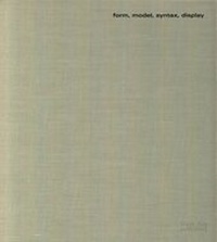 Enlarge image Cover: Form, Model, Syntax, Display - Black Dog Publishing Ltd