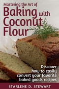Cover: Mastering the Art of Baking with Coconut Flour Black & White Interior - HQ Productions