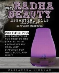Abbildung von: My Radha Beauty Essential Oils Aromatherapy Diffuser Handbook - Rascal Face Press