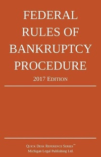 Abbildung von: Federal Rules of Bankruptcy Procedure; 2017 Edition - Michigan Legal Publishing Ltd.