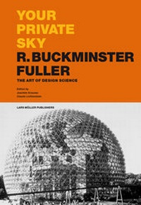 Enlarge image Cover: Your Private Sky - R. Buckminster Fuller - Lars Müller Publishers