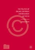 Cover: The Politics of Online Copyright Enforcement in the EU - Palgrave Macmillan