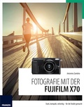 Cover: Fotografie mit der Fujifilm X70 - Franzis Verlag