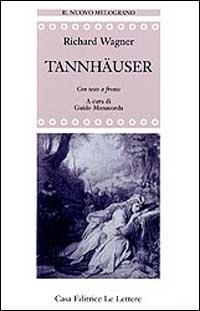 Abbildung von: Tannhauser. Testo tedesco a fronte - Il nuovo melograno;Le Lettere