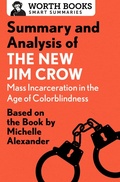 Bild: Summary and Analysis of The New Jim Crow: Mass Incarceration in the Age of Colorblindness - Worth Books
