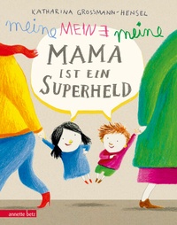 Bild vergrößern Bild: Meine Mama ist ein Superheld - Annette Betz Verlag