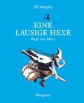 Cover: Eine lausige Hexe fliegt ans Meer - Diogenes