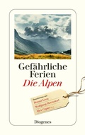 Cover: Gef&auml;hrliche Ferien - Die Alpen - Diogenes