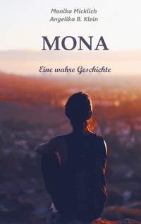 Abbildung von: Mona - Eine wahre Geschichte - BoD - Books on Demand