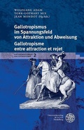 Cover: Gallotropismus im Spannungsfeld von Attraktion und Abweisung/Galltropisme entre attraction et rejet - Universit&auml;tsverlag Winter