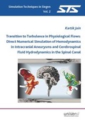 Cover: Transition to Turbulence in Physiological Flows: Direct Numerical Simulation of Hemodynamics in Intracranial Aneurysms and Cerebrospinal Fluid Hydrodynamics in the Spinal Canal - universi - Universit&auml;tsverlag Siegen