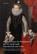 Cover: Adelige Frauen der Renaissance auf der Suche nach Freundschaft und LIebe - Pagina Verlag