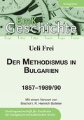 Cover: Der Methodismus in Bulgarien 1857-1989/90 - Evangelisch-methodistische Kirche (Kd&ouml;R)