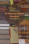 Cover: Ein leidenschaftlicher B&ouml;sewicht - sonderpunkt Verlag