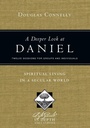 Cover: A Deeper Look at Daniel - Spiritual Living in a Secular World - Inter-Varsity Press,US