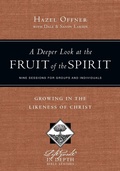 Cover: A Deeper Look at the Fruit of the Spirit - Growing in the Likeness of Christ - Inter-Varsity Press,US