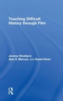 Cover: Teaching Difficult History through Film - Routledge