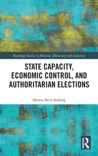 Enlarge image Cover: State Capacity, Economic Control, and Authoritarian Elections - Routledge