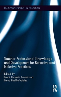Bild vergrößern Bild: Teacher Professional Knowledge and Development for Reflective and Inclusive Practices - Routledge
