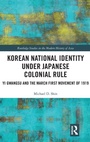 Cover: Korean National Identity under Japanese Colonial Rule - Routledge