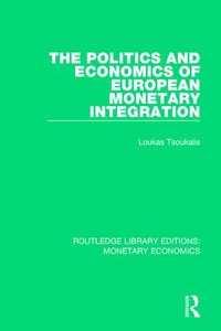Enlarge image Cover: The Politics and Economics of European Monetary Integration - Routledge