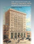 Cover: The Architecture of Francis Palmer Smith, Atlanta's Scholar Architect - University of Georgia Press