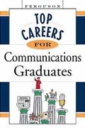 Cover: Top Careers for Communications Graduates - Facts On File Inc