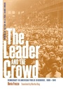 Cover: The Leader and the Crowd - University of Georgia Press