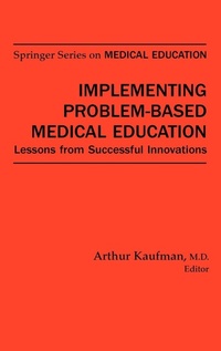 Enlarge image Cover: Implementing Problem-Based Medical Education - Springer Publishing Company