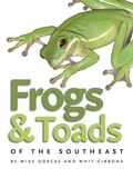 Cover: Frogs and Toads of the Southeast - Wormsloe Foundation Nature Books