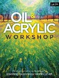 Cover: Oil & Acrylic Workshop - Walter Foster Publishing