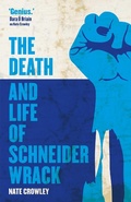 Cover: The Death and Life of Schneider Wrack - Abaddon Books