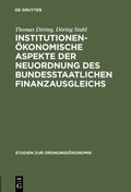 Bild: Institutionen&ouml;konomische Aspekte der Neuordnung des bundesstaatlichen Finanzausgleichs - De Gruyter Oldenbourg
