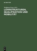 Cover: Lohnstrukturen, Qualifikation und Mobilit&auml;t - De Gruyter Oldenbourg