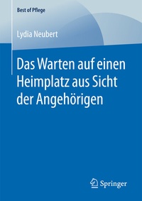 Abbildung von: Das Warten auf einen Heimplatz aus Sicht der Angehörigen - Springer