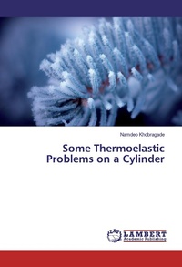 Enlarge image Cover: Some Thermoelastic Problems on a Cylinder - LAP Lambert Academic Publishing