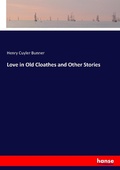 Cover: Love in Old Cloathes and Other Stories - Hansebooks