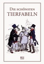 Cover: Die schönsten Tierfabeln - Bild und Heimat Verlag
