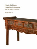Cover: Classical Chinese Huanghuali Furniture from the Haven Collection - The University of Hong Kong. University Museum and Art Gallery