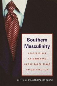 Enlarge image Cover: Southern Masculinity - University of Georgia Press