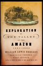 Cover: Exploration of the Valley of the Amazon, 1851-1852 - Grove Press