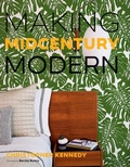 Cover: Making Midcentury Modern - Gibbs Smith
