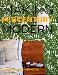 Enlarge image Cover: Making Midcentury Modern - Gibbs Smith