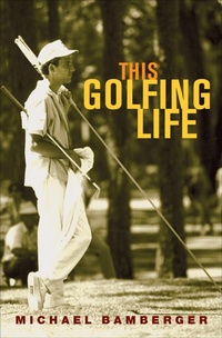Enlarge image Cover: This Golfing Life - Grove Press