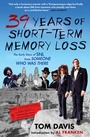 Cover: 39 Years of Short-Term Memory Loss - Grove Press