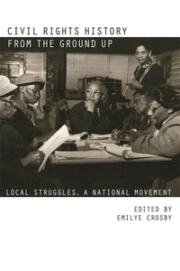 Enlarge image Cover: Civil Rights History from the Ground Up - University of Georgia Press