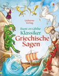 Cover: Bunt erz&auml;hlte Klassiker: Griechische Sagen - Usborne